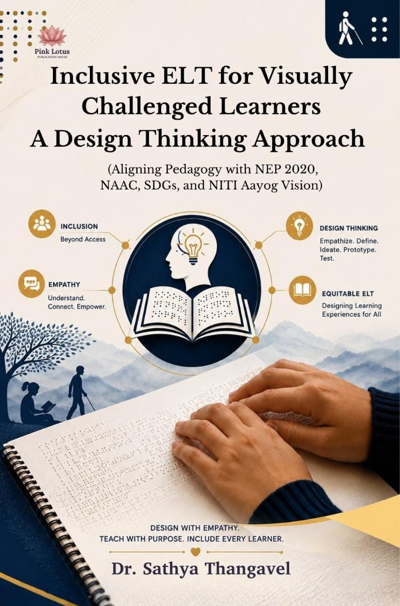 Inclusive ELT for Visually Challenged Learners: A Design Thinking Approach by Dr. Sathya Thangavel