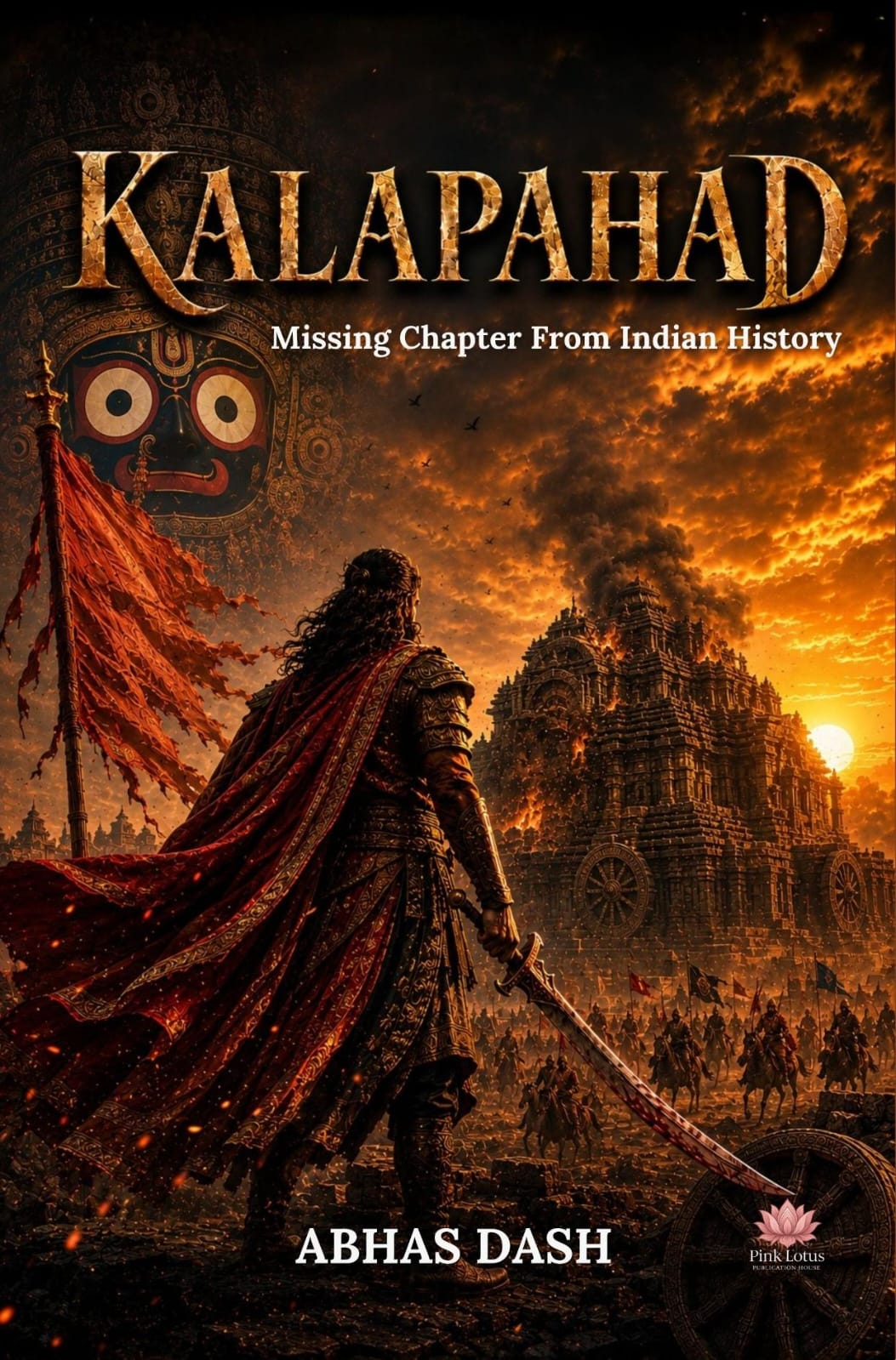 Kalapahad: Missing Chapter From Indian History by Abhas Dash