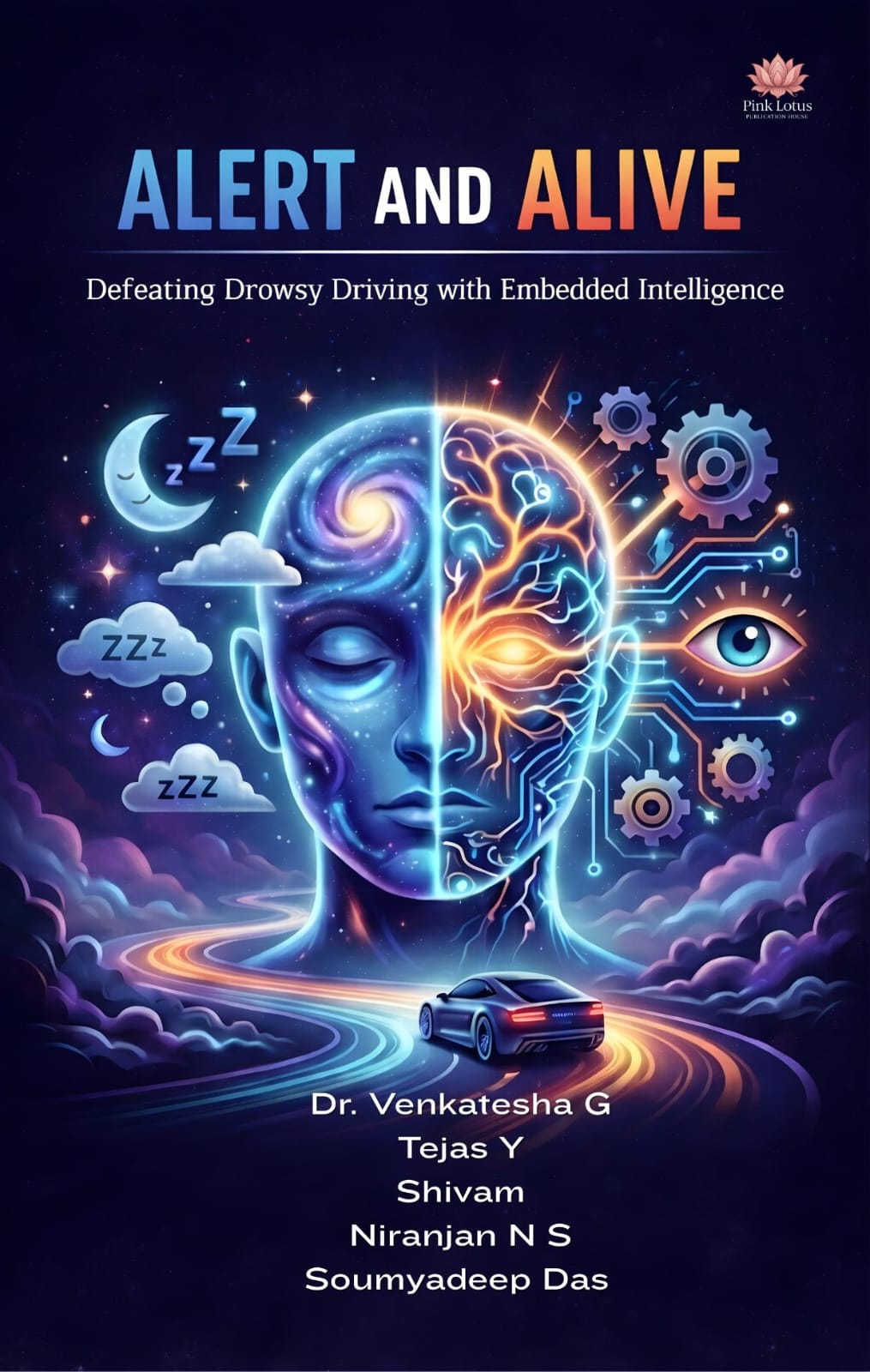 Alert and Alive: Defeating Drowsy Driving with Embedded Intelligence by Dr. Venkatesha G, Tejas Y, Shivam, Niranjan N S, Soumyadeep Das