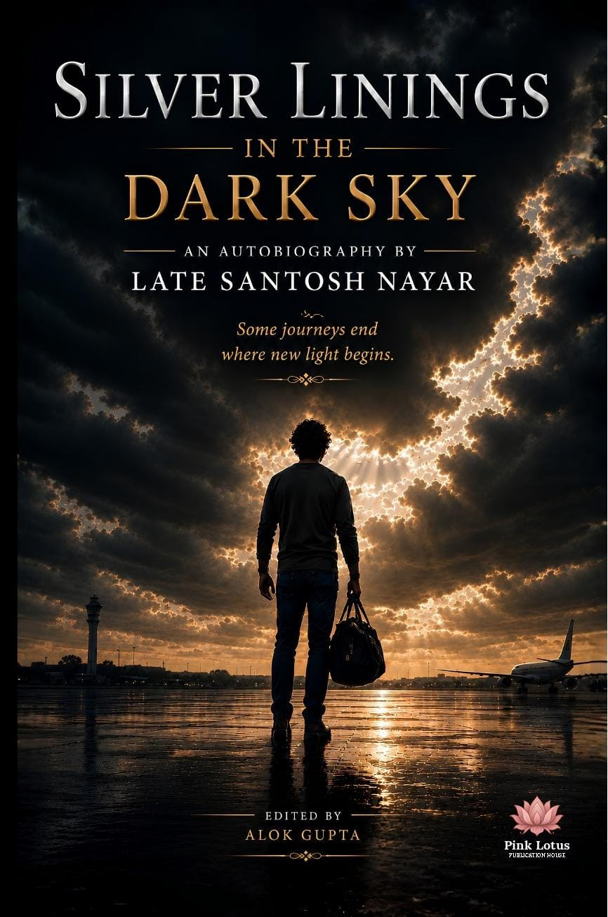 Silver Linings in the Dark Sky by Late Santosh Nayar