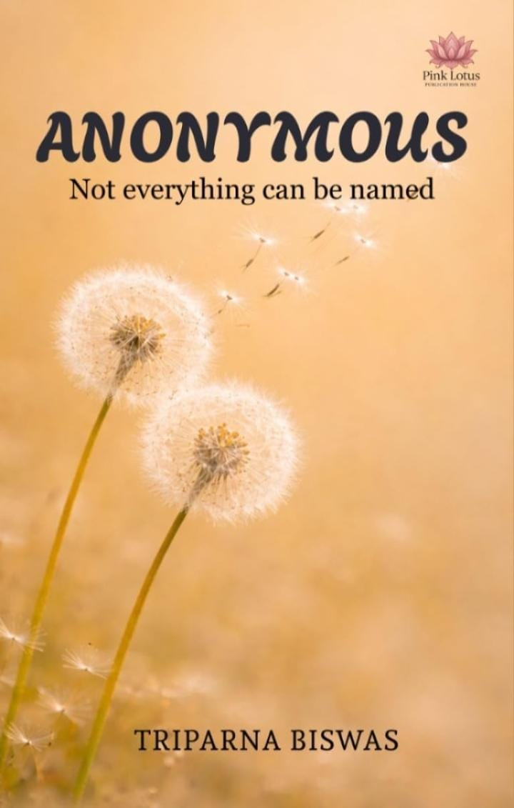 Anonymous: Not Everything Can Be Named by Triparna Biswas